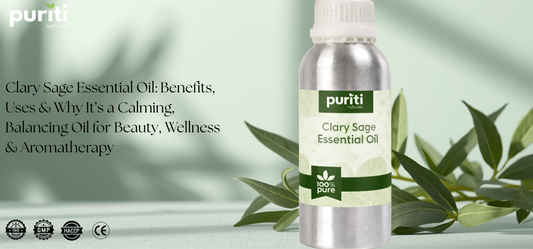 Clary Sage Essential Oil: Benefits, Uses & Why It’s a Calming, Balancing Oil for Beauty, Wellness & Aromatherapy