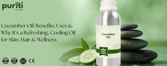 Cucumber Oil: Benefits, Uses & Why It’s a Refreshing, Cooling Oil for Skin, Hair & Wellness