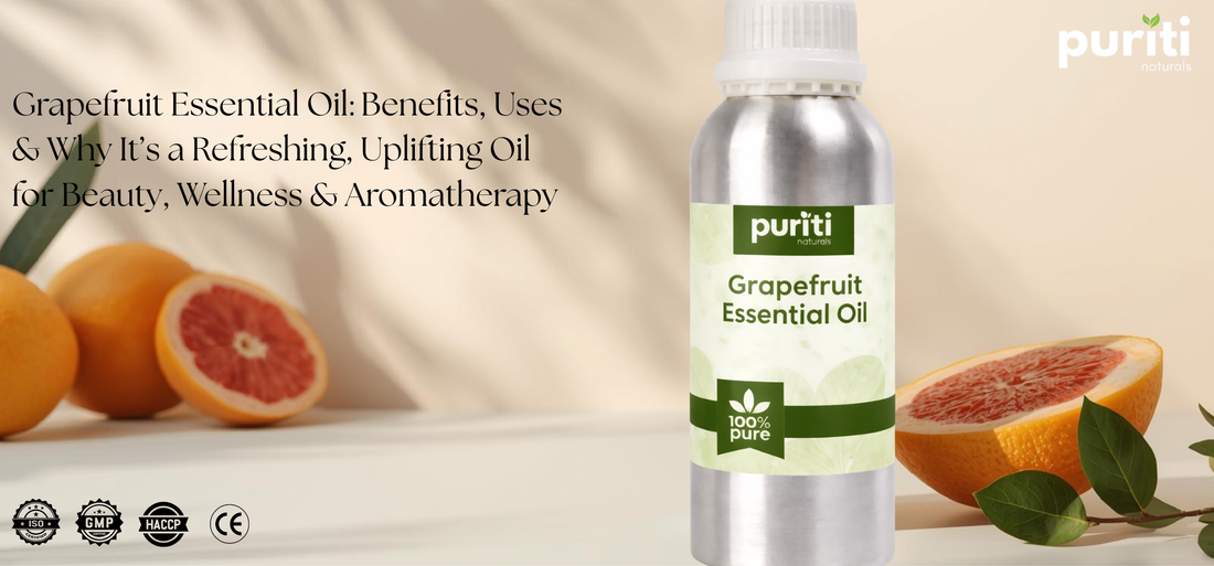 Grapefruit Essential Oil: Benefits, Uses & Why It’s a Refreshing, Uplifting Oil for Beauty, Wellness & Aromatherapy
