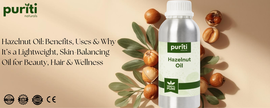 Hazelnut Oil: Benefits, Uses & Why It’s a Lightweight, Skin-Balancing Oil for Beauty, Hair & Wellness