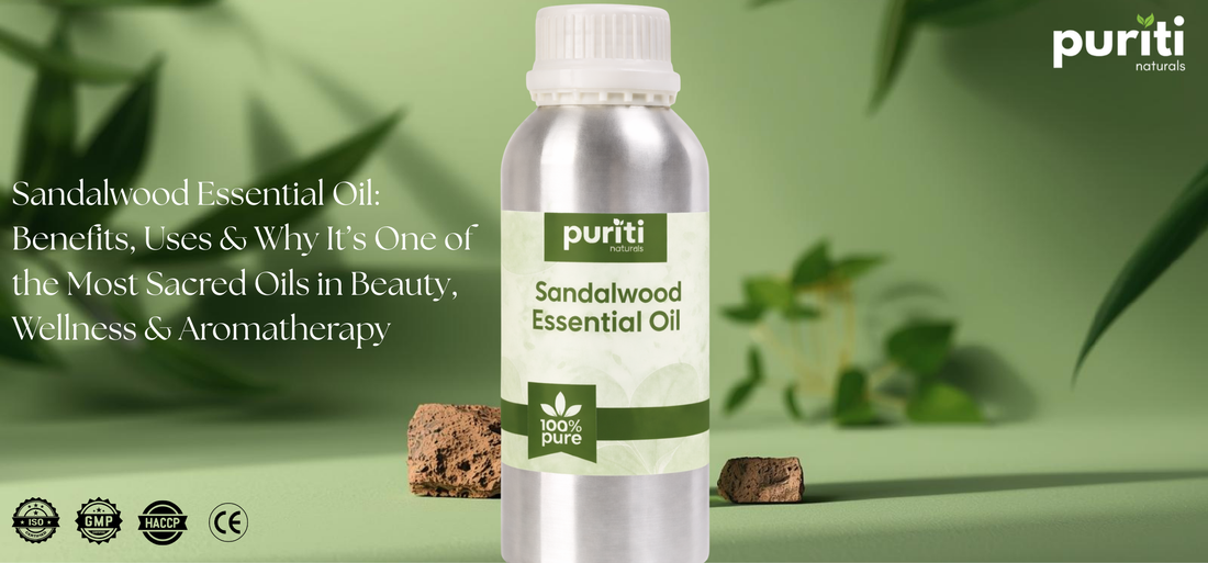 Sandalwood Essential Oil: Benefits, Uses & Why It’s One of the Most Sacred Oils in Beauty, Wellness & Aromatherapy